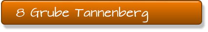 8 Grube Tannenberg