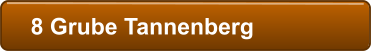 8 Grube Tannenberg